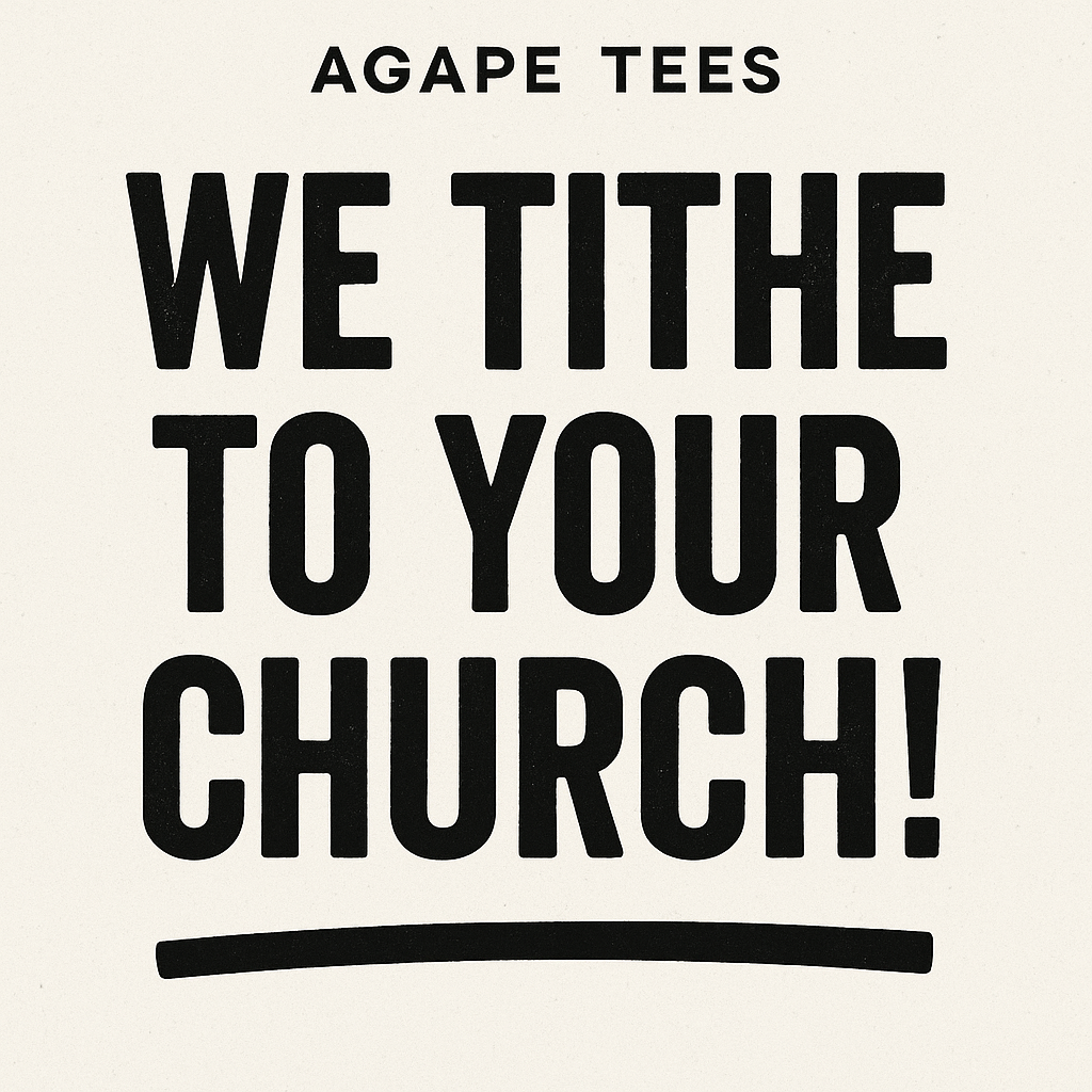 Beige background with black text 'WE TITHE TO YOUR CHURCH!' and 'AGAPE TEES' at the top. #gogotees #qualitycustomtops #customtees #agapetees #christconsciousness #jesuschrist #churchtithes #tithe #christlove #love #freedom #USA #god #awesome #faith #churchlife #psalm84:11 #bibleverses #bible #USA #Florida #Agapetees #Love #jesuschrist #fun #God #fun #bestsearches #creativetees #agapetees 